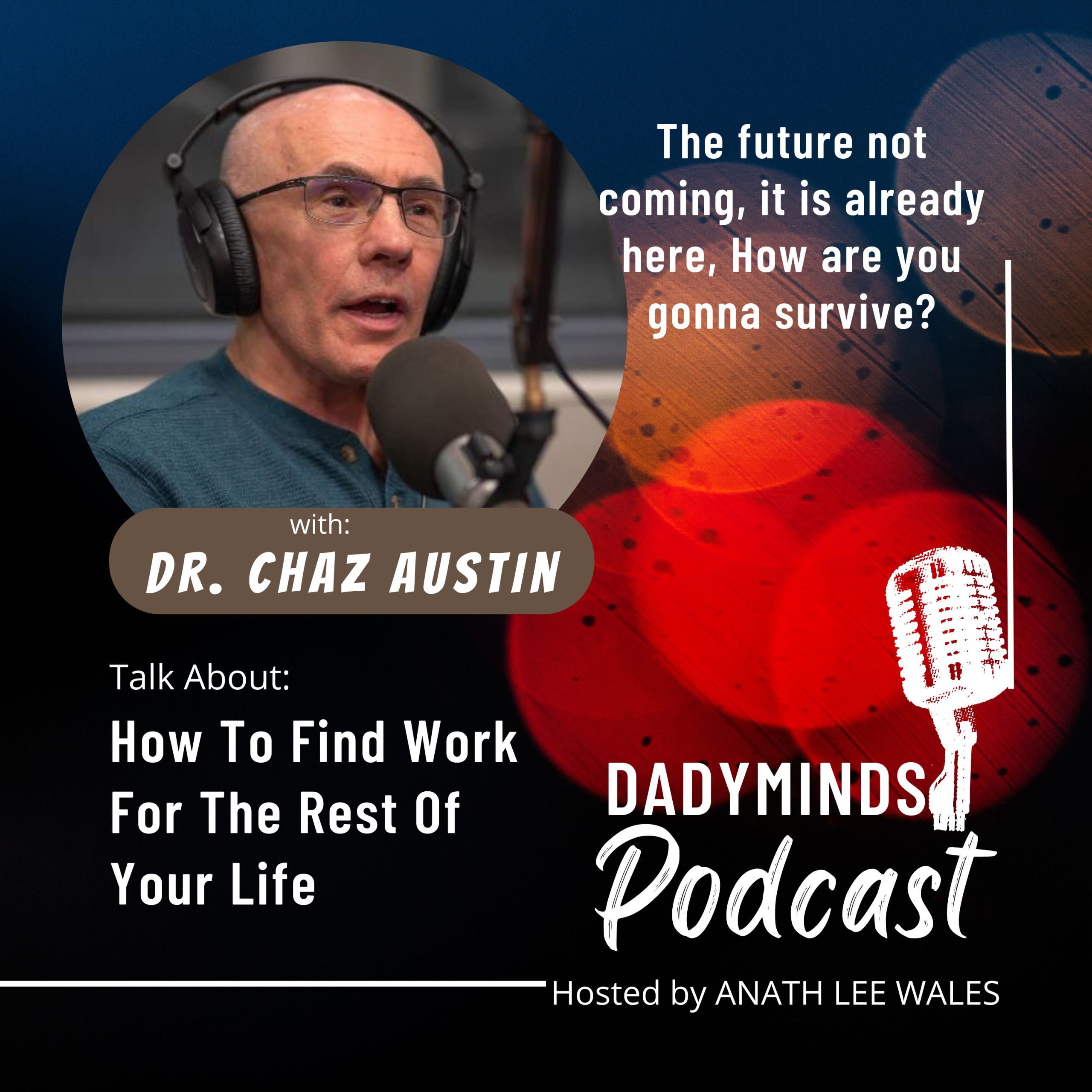 Interview with Dr. Chaz Austin: On his new book, “How To Find Work For The Rest Of Your Life” and the future of job market”