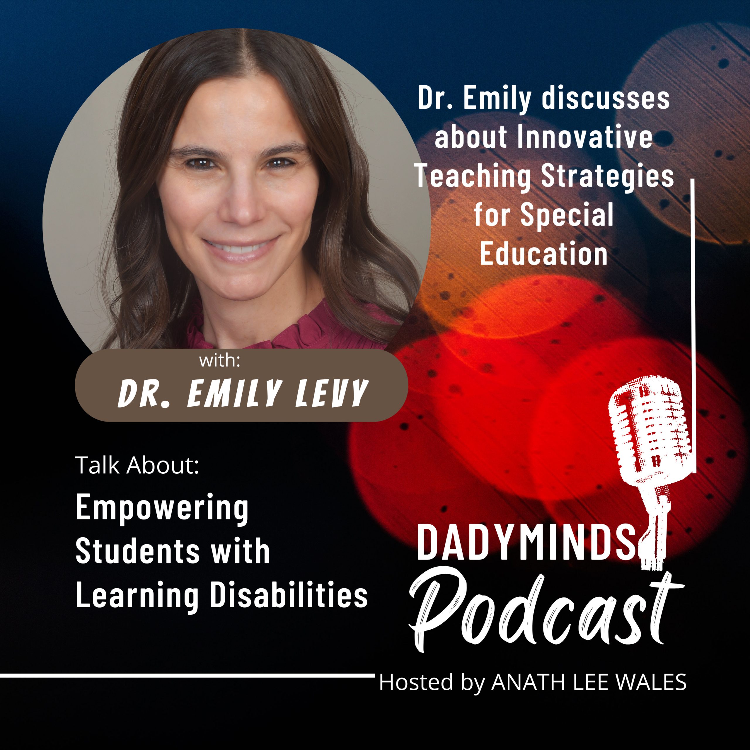 Interview With Dr. Emily Levy: On Innovative ‘Special Education’ Teaching Strategies for Students with Learning Disabilities