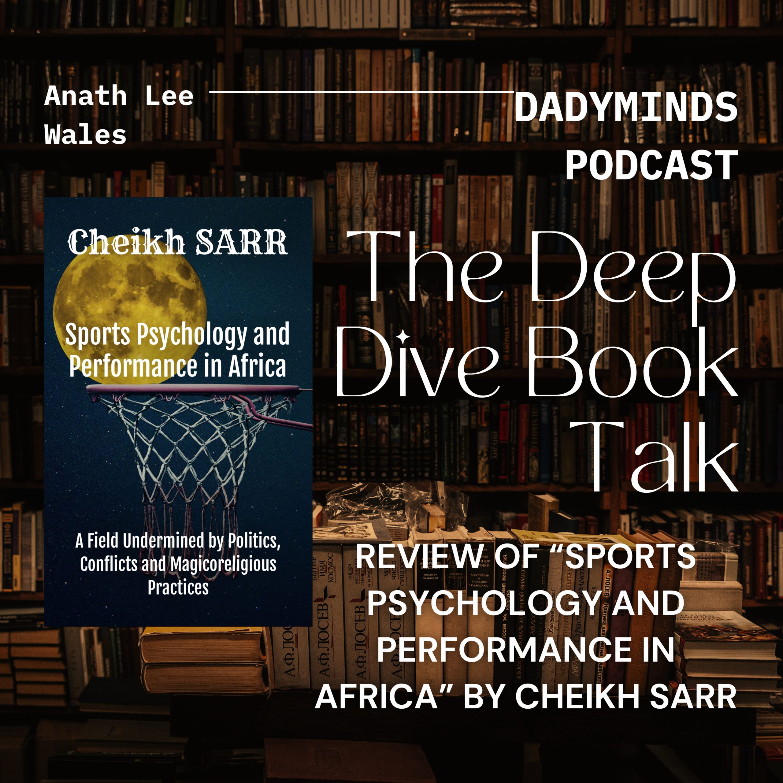 The Deep Dive Book Talk on Sports Psychology and Performance in Africa by Cheikh SARR